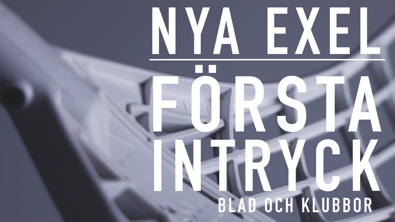 NYA Exel | Första intryck.