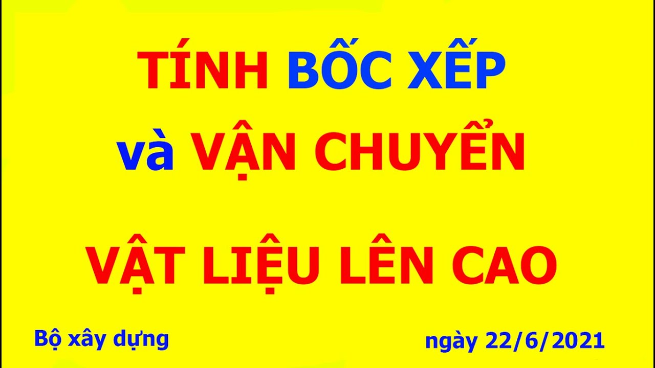 Tính Bốc xếp vận chuyển vật liệu lên cao | Duy Dự Toán