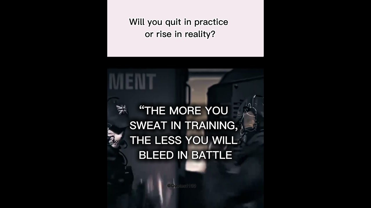 Will You Quit In Practice Or Rise In Reality 