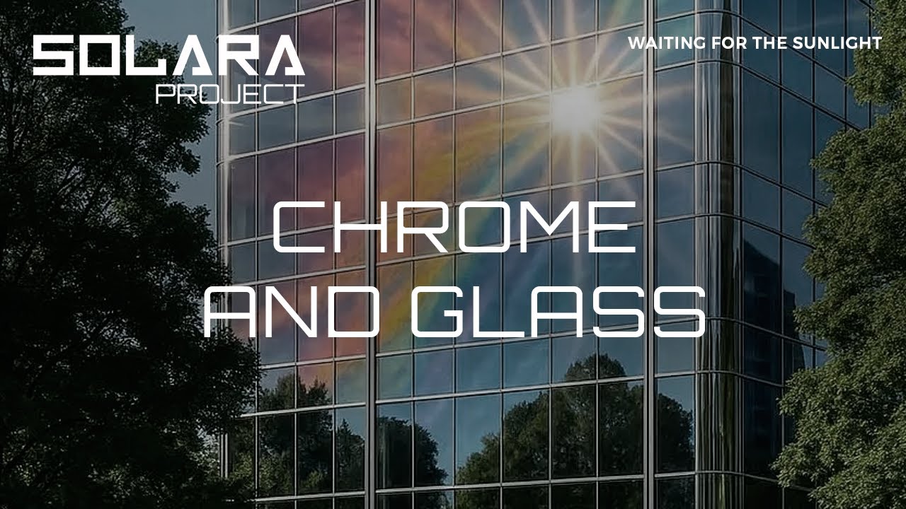 Solara Project - Chrome and Glass