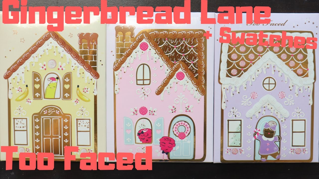 Gingerbread Lane Too Faced + Swatches