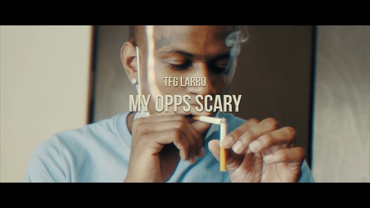 TFG Larro - My Opps Scary (Official Video)| Shot By🎥: @youngwill2