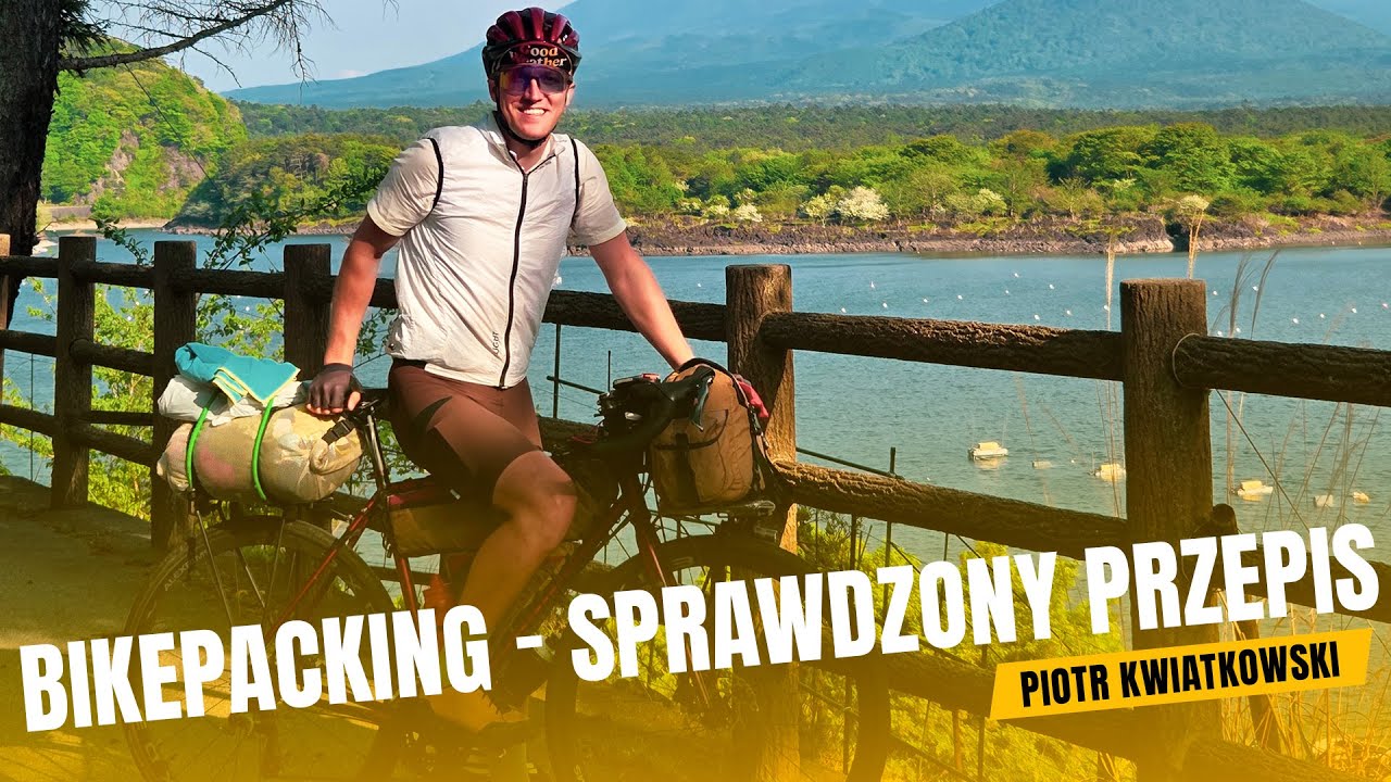 #260 Bikepacking - sprawdzony przepis. Piotr Kwiatkowski