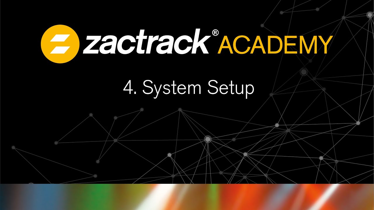 zactrack Academy - 4  System Setup
