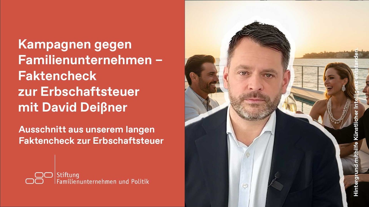 [Ausschnitt] Kampagnen gegen Familienunternehmen: Was steckt dahinter? Faktencheck mit David Deißner