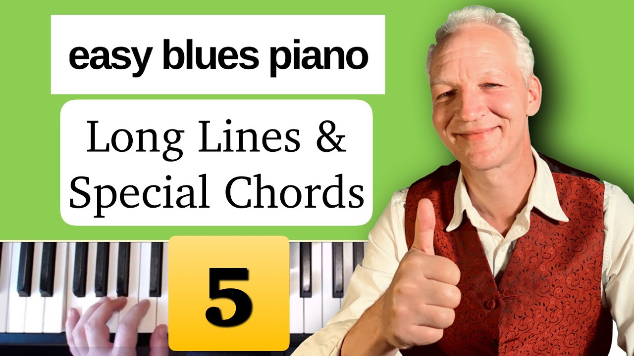 Easy Blues Piano Lesson 5,  Long Lines &  More Chords