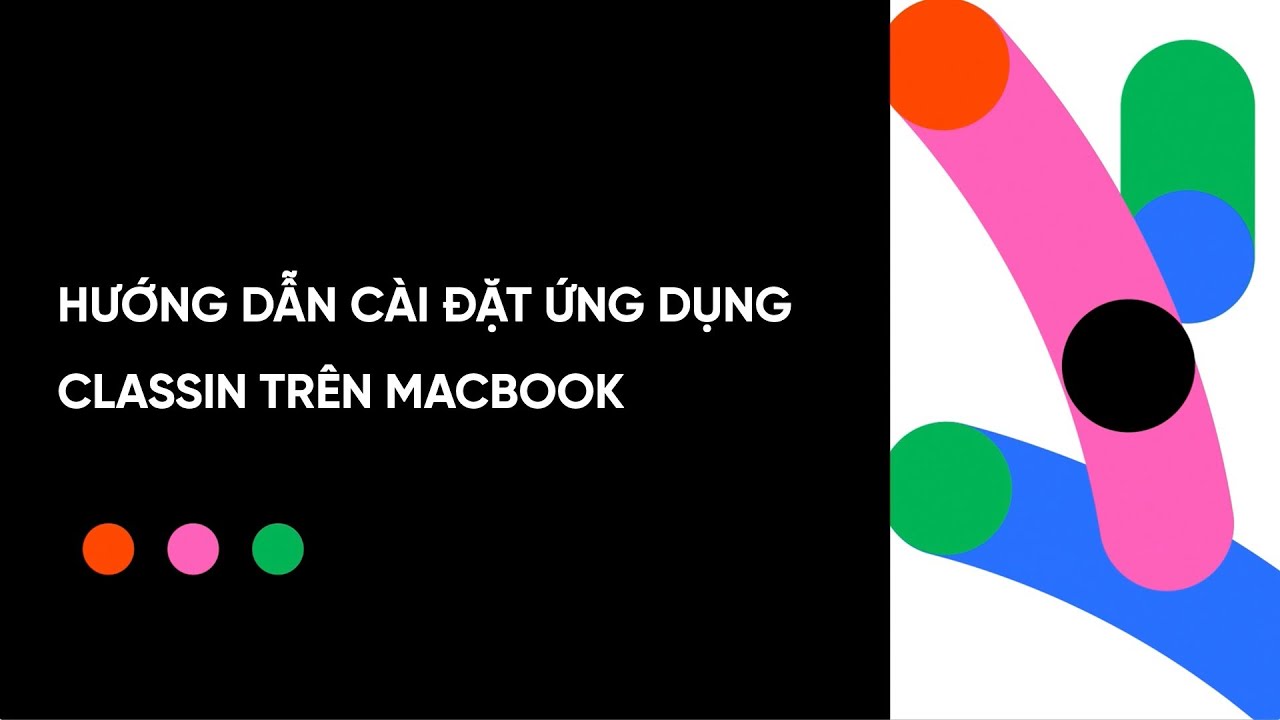 ClassIn - Hướng dẫn cài đặt ứng dụng ClassIn trên Macbook