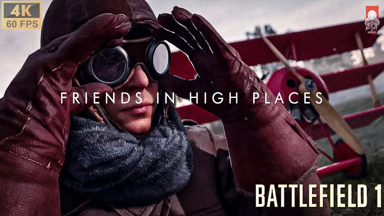 Battlefield 1 Campaign - Friends in High Places | PC  | Mutant on console | 4K 60fps
