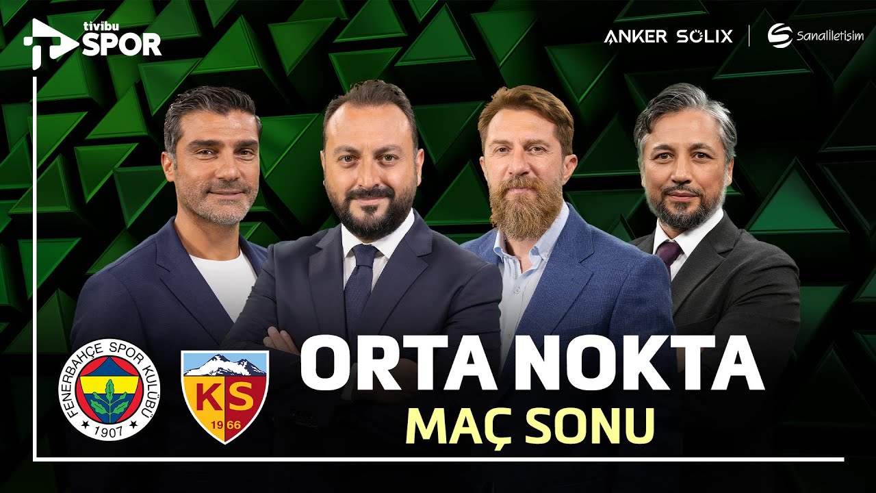 Fenerbahçe 4-2 Kayserispor | Orta Nokta