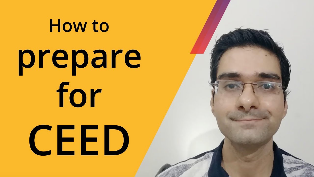 How to prepare for CEED!