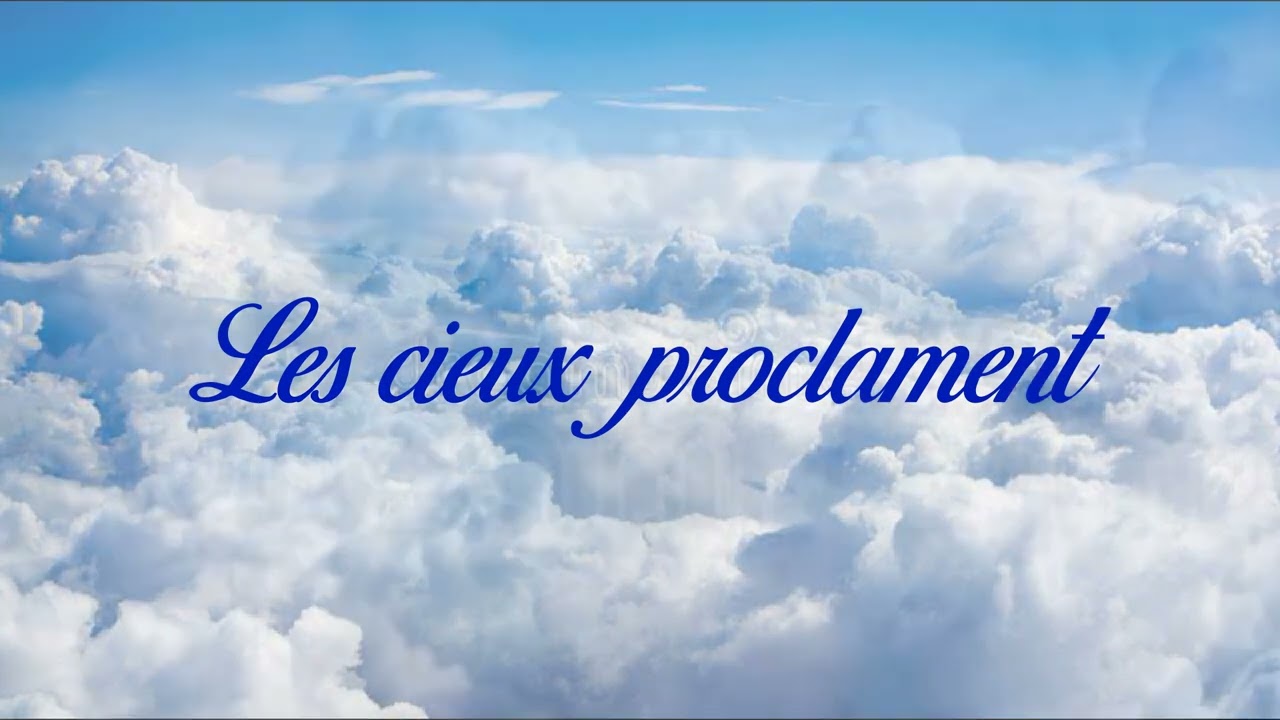 les cieux proclament