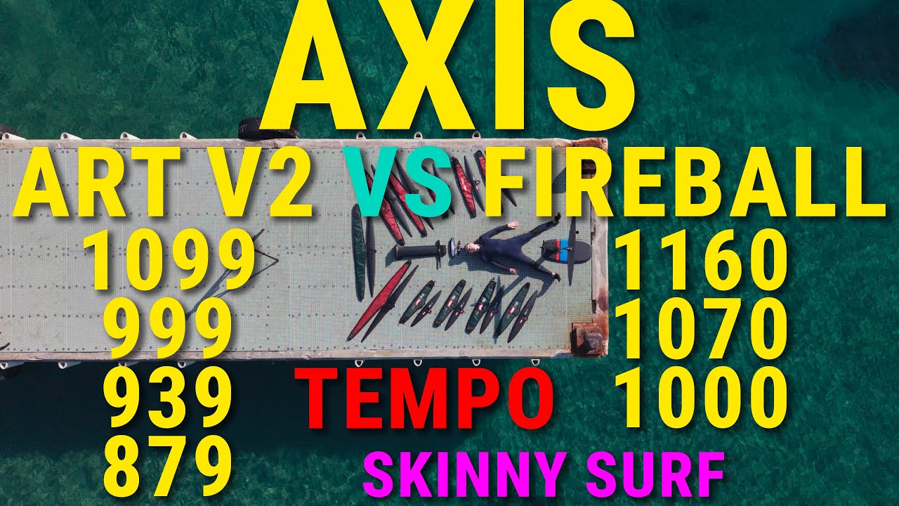 AXIS Fireball VS ART V2 (1160, 1070, 1000 vs 1099, 999, 939, 879) Surf Skinny & Tempo