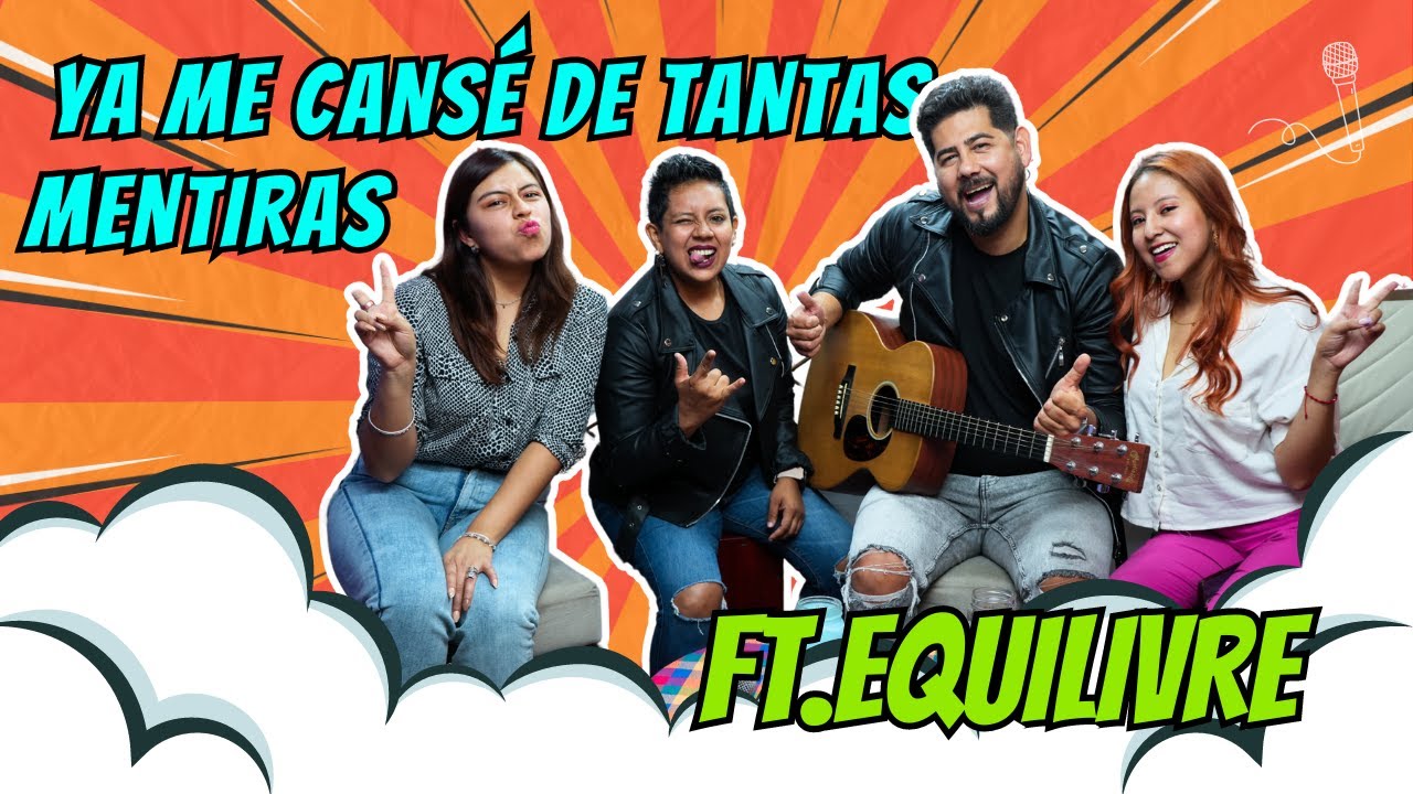 Ya me cansé de tantas mentiras ft. Equilivre @EquilivreOficial