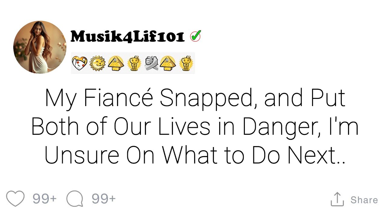 My fianc&eacute; acted recklessly and put both our lives at risk, leaving me unsure of my next steps.