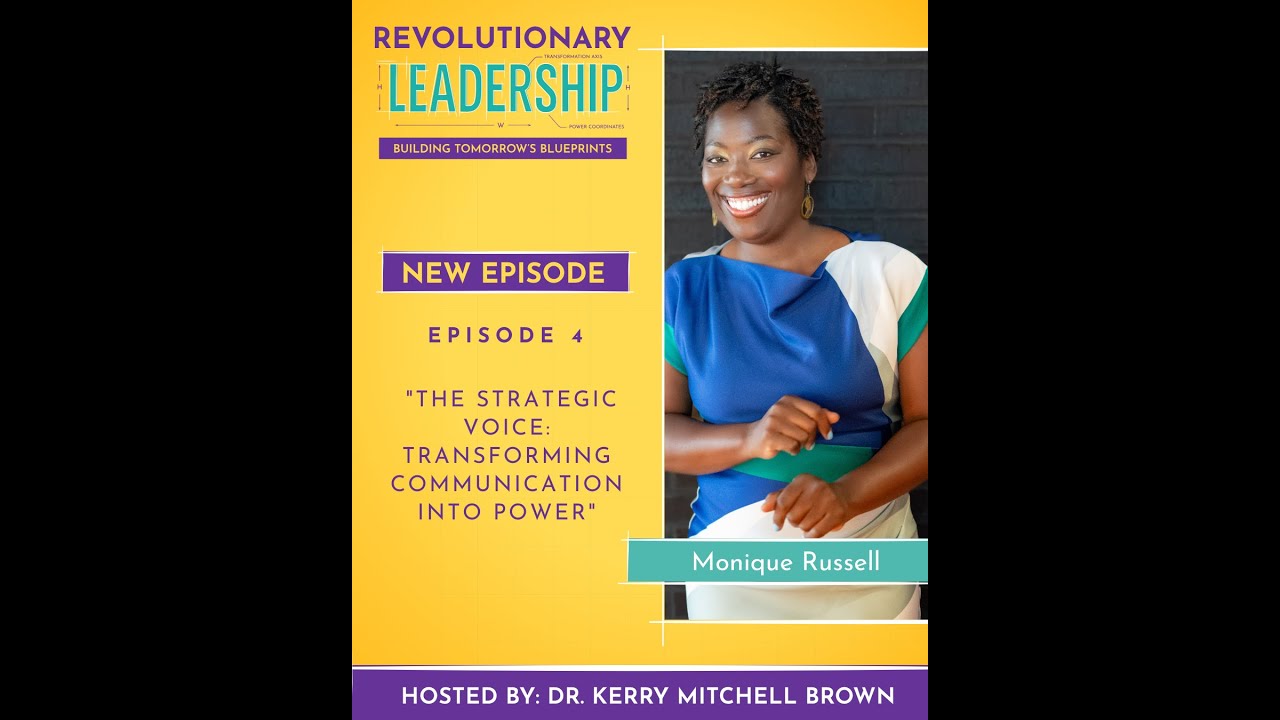 Episode #4: The Strategic Voice: Transforming Communication Into Power w/ Monique Russell