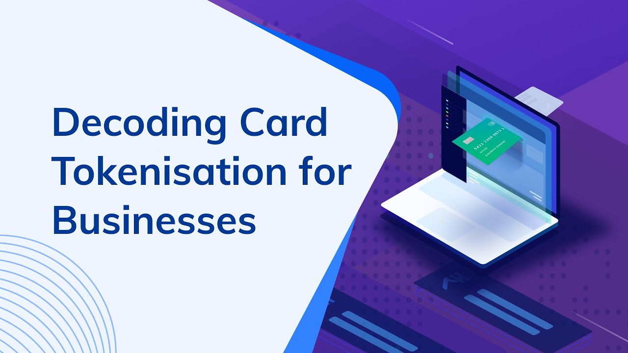 What is Card Tokenisation & What are its Benefits? Explained by Experts in this Exclusive Webinar