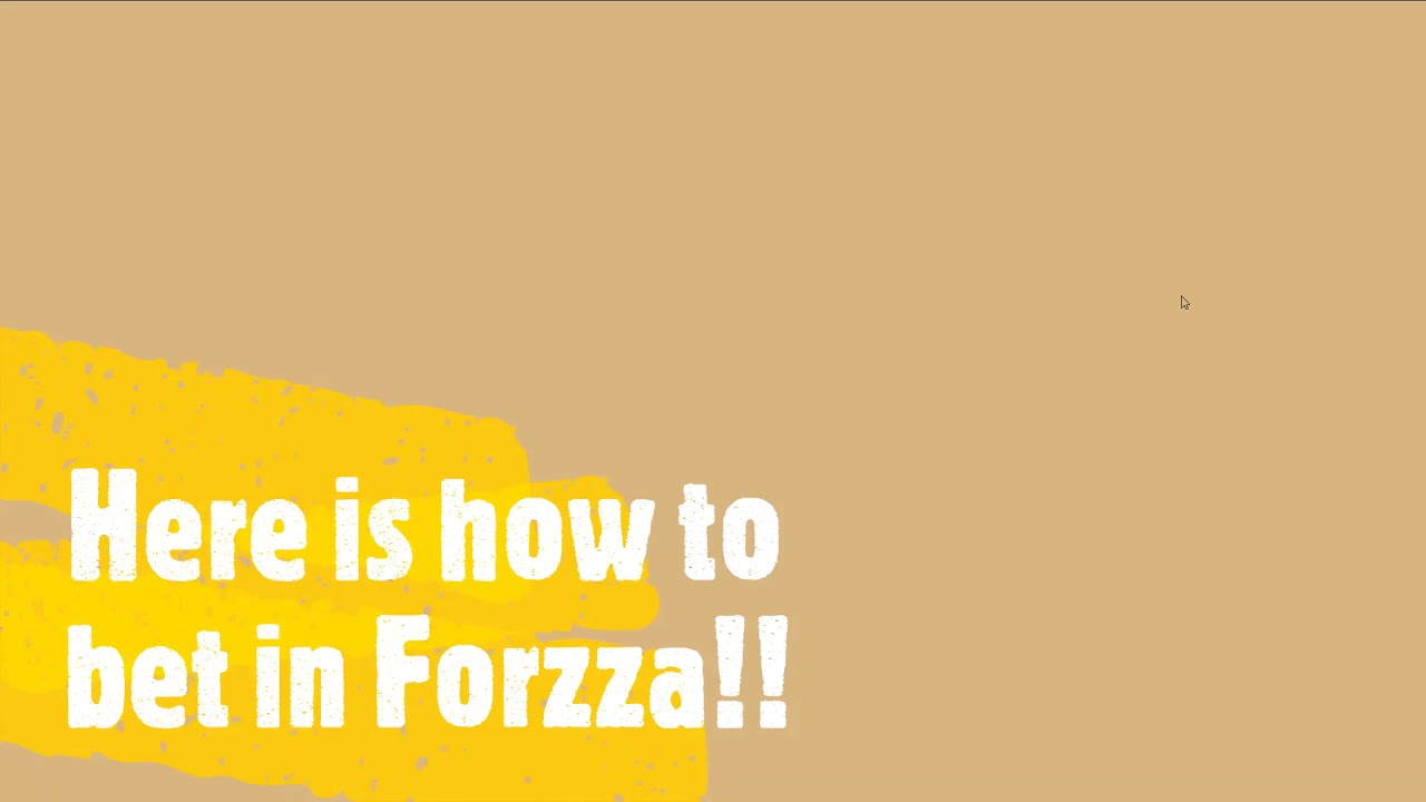 How to bet in Forzza