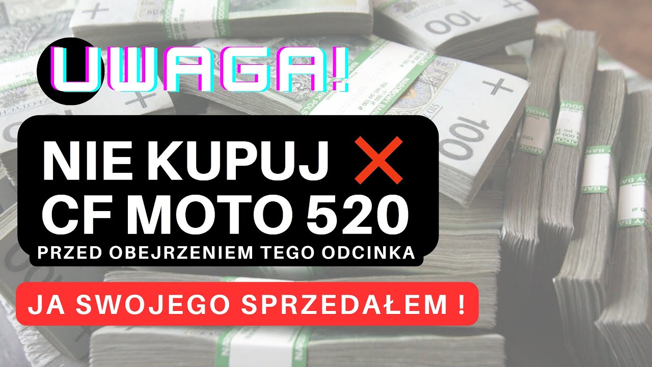 ⚠️ Sprzedałem CF MOTO 520 ❗ Nie kupuj ❌ CFMOTO 520L (2021/2022) przed obejrzeniem tego odcinka ❌