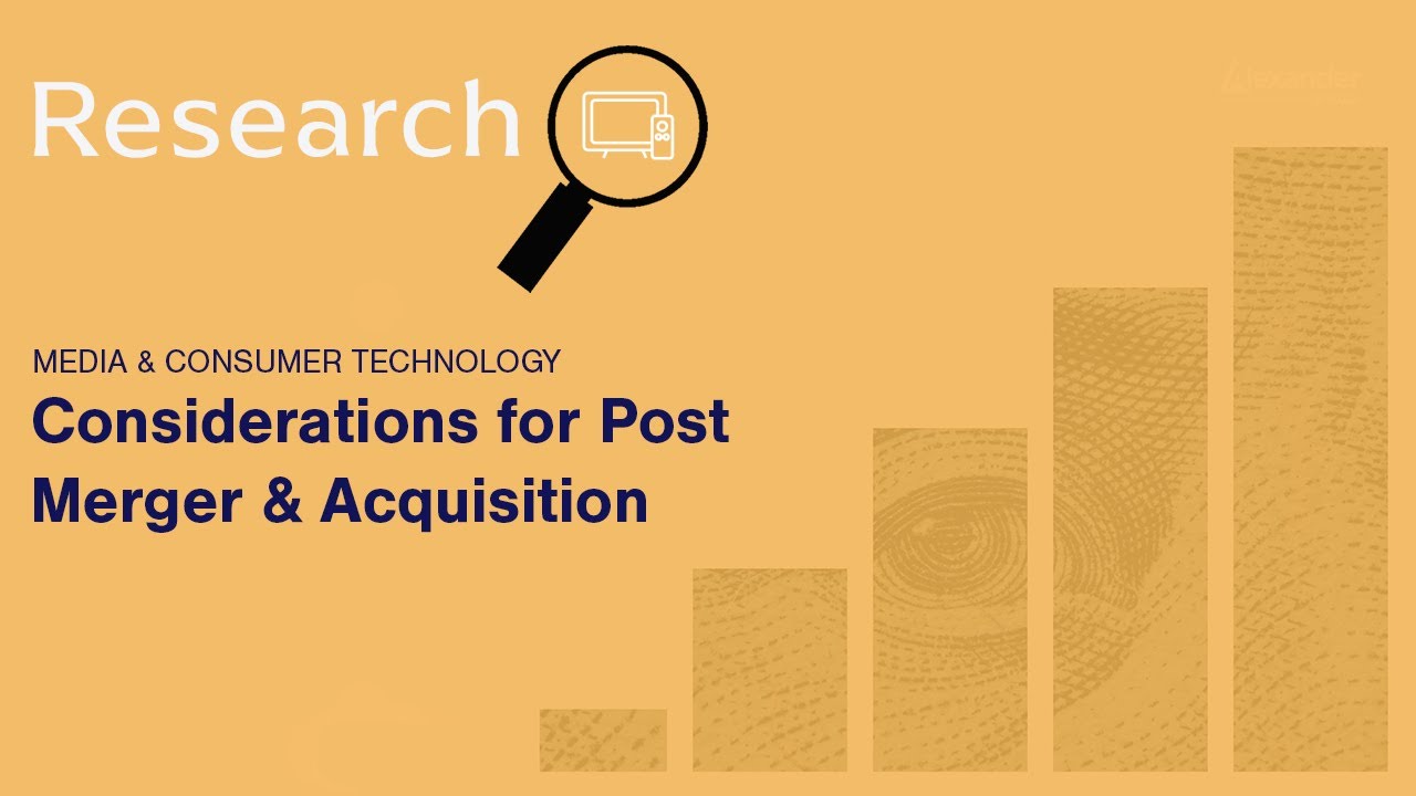 Considerations for Success Post Merger & Acquisition | Alexander Group