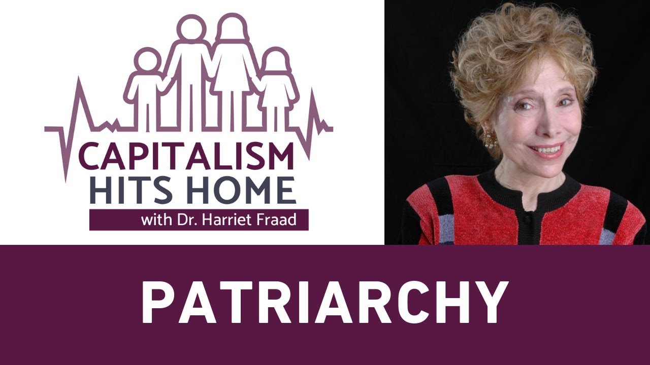 Capitalism Hits Home: Patriarchy, A crippling Legacy for Men and Women