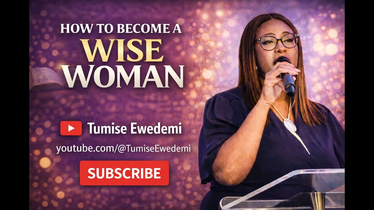 The Wise Woman - Pst Tumise Ewedemi