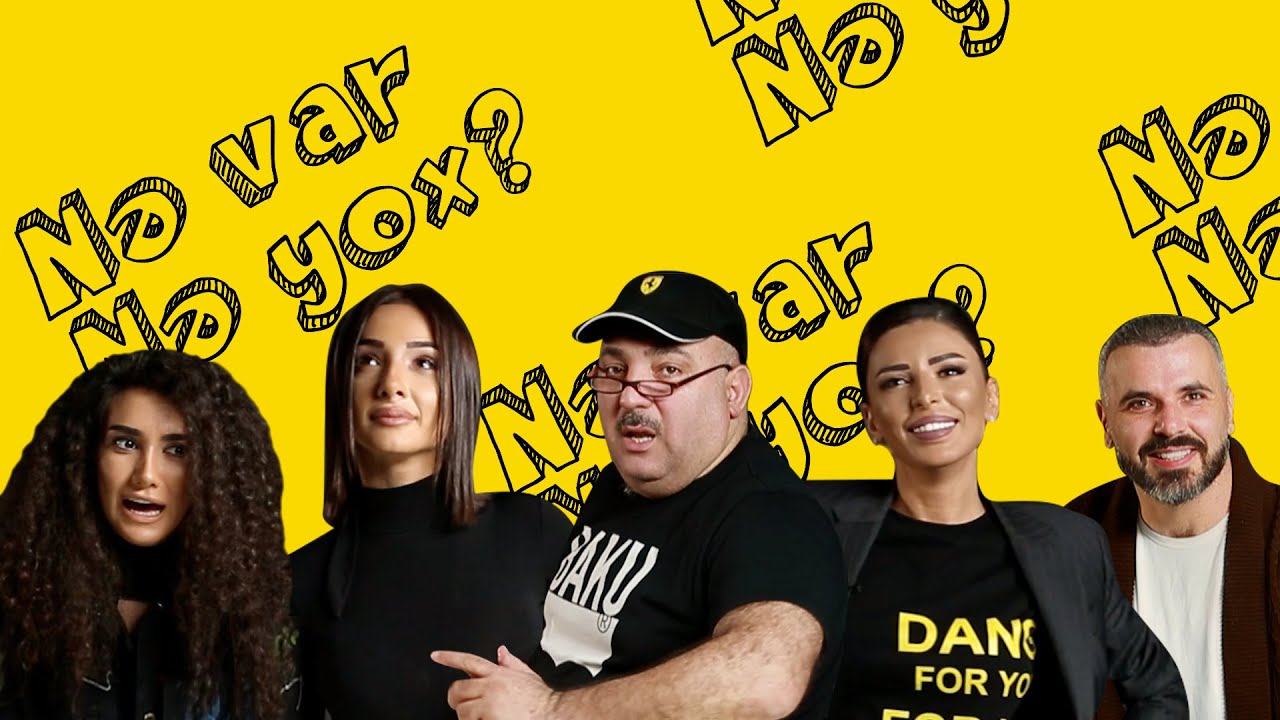 NƏ VAR NƏ YOX 5 Bəhram Bağırzadə, Kamilla Babaeva, Samir Bayramlı, Mehin Humbetova, Kamilla Sva