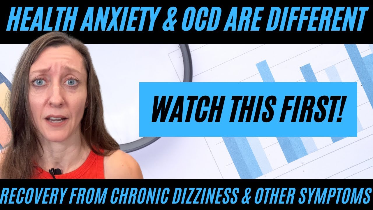 HEALTH ANXIETY or OCD and trying to recover from dizziness & symptoms? WATCH THIS FIRST.