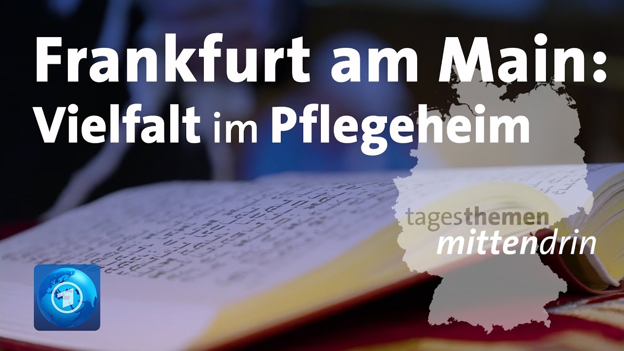 Frankfurt am Main: Vielfalt im Pflegeheim | mittendrin