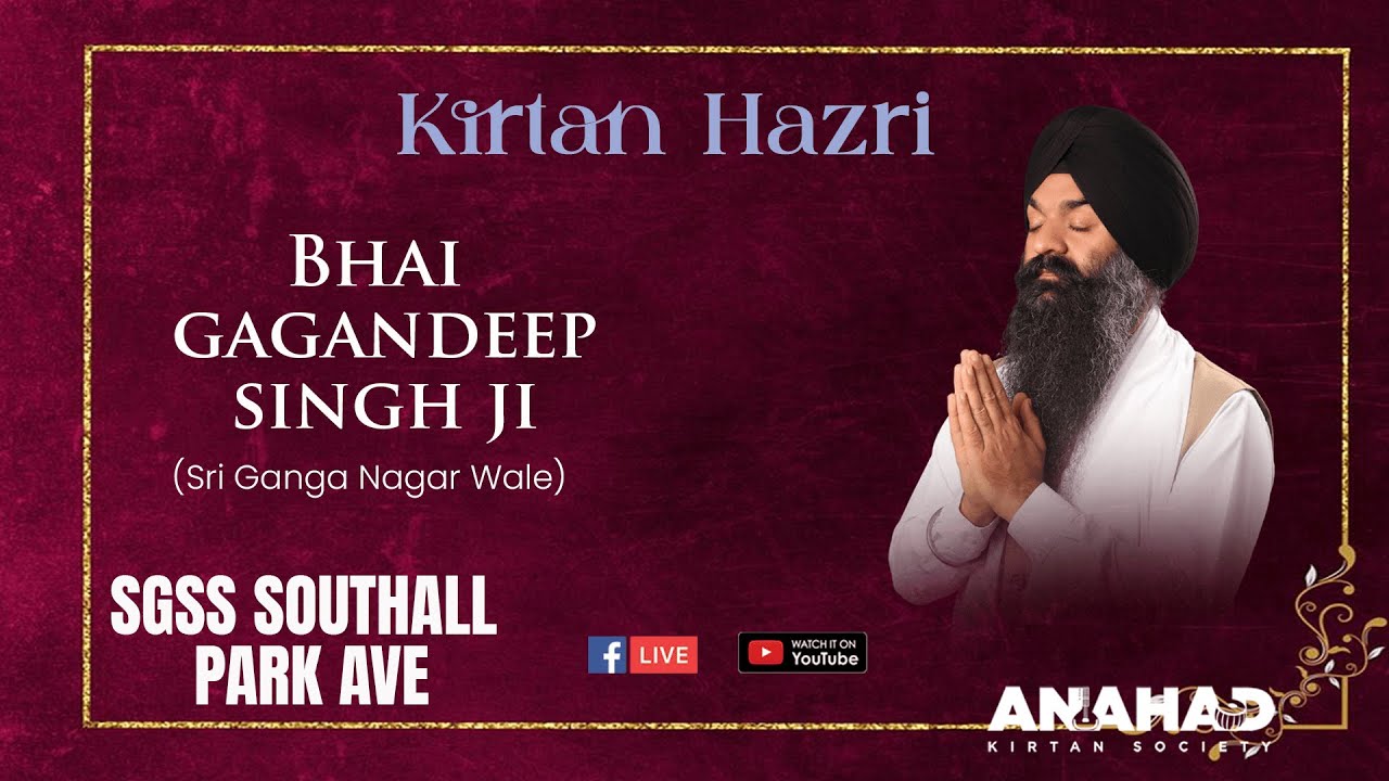 LIVE - Bhai Gagandeep Singh Ji Sri Ganga Nagar Wale  | SGSS Southall