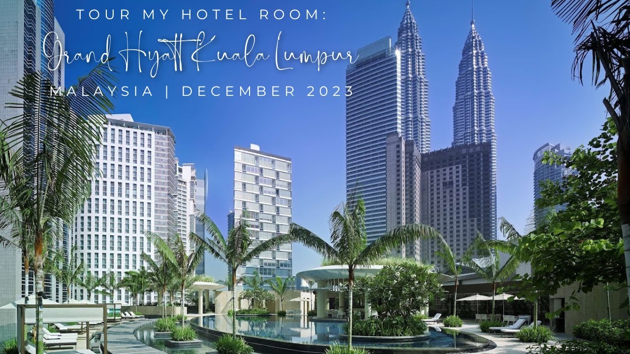 Tour My Hotel Room: Grand Hyatt Kuala Lumpur, Malaysia (December 2023)