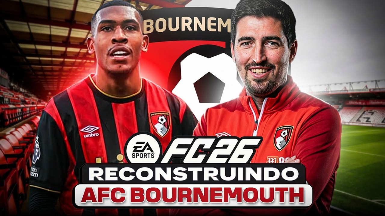 EAFC 26 | RECONSTRUINDO O AFC BOURNEMOUTH!! | MODO CARREIRA 🔥