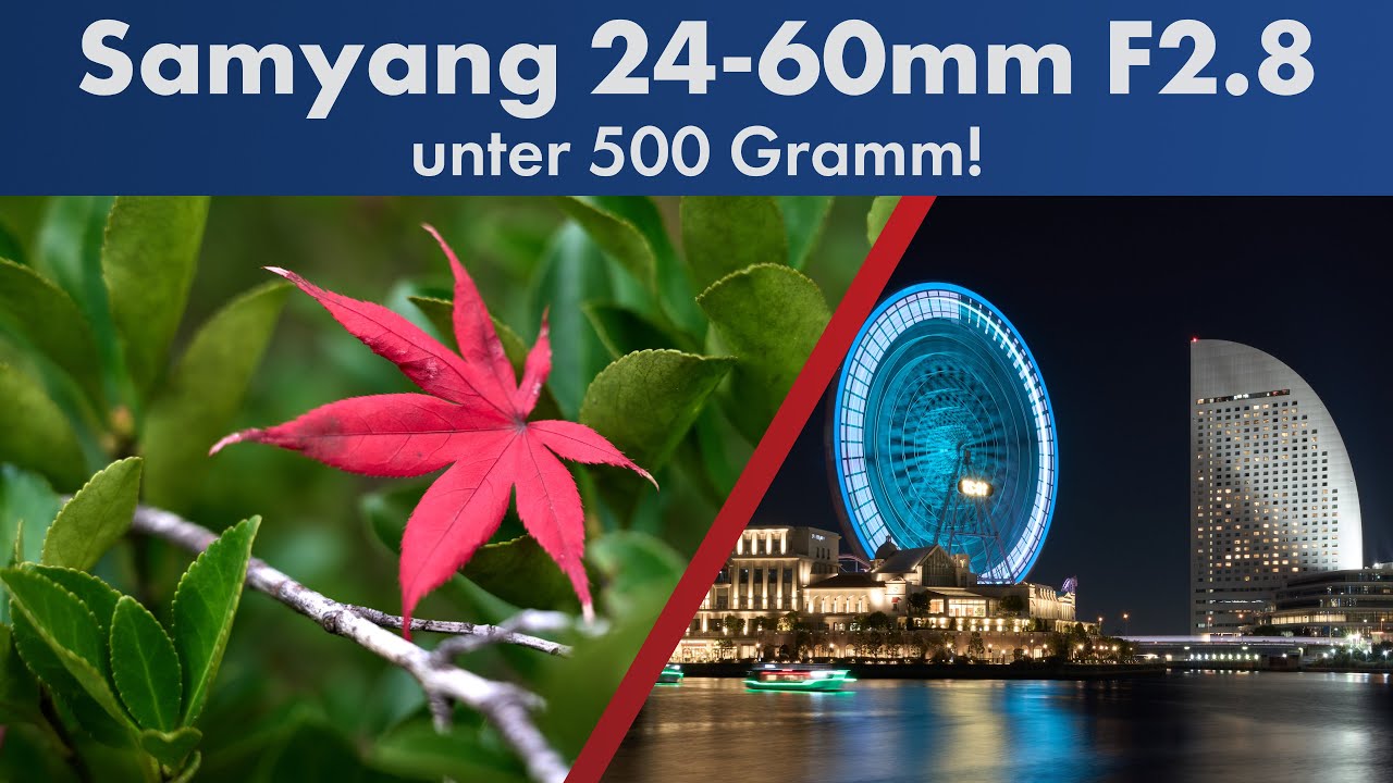 Samyang Schneider-Kreuznach 24-60mm F2.8 im Test [Deutsch]