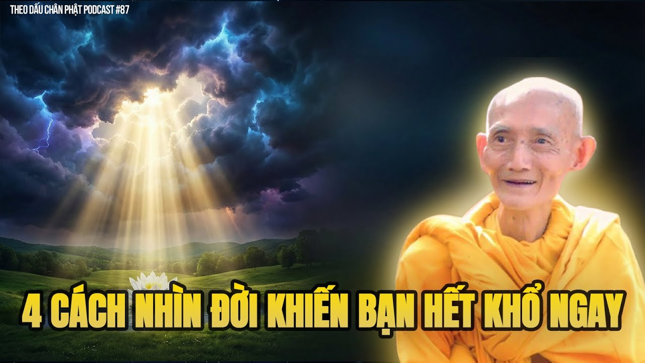 4 CÁCH NHÌN Này Sẽ Khiến Cuộc Đời Bạn Hết Khổ Ngay Lập Tức | Thầy Giác Khang