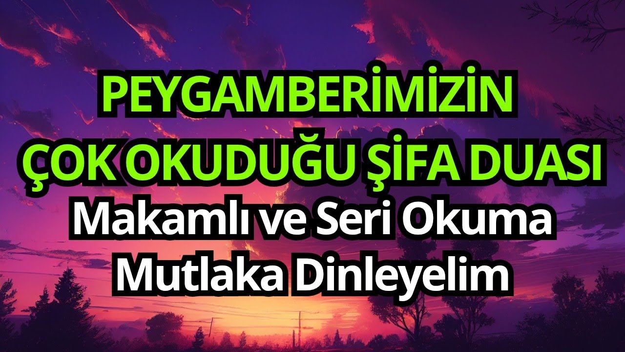 PEYGAMBERİMİZİN ŞİFA DUASI DİNLE Dualar Hazinesi Özel