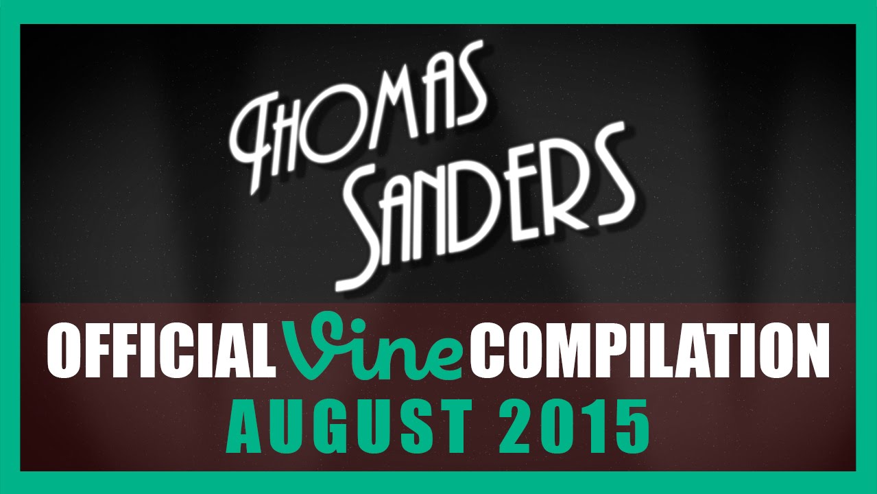 Thomas Sanders Vine Compilation | August 2015
