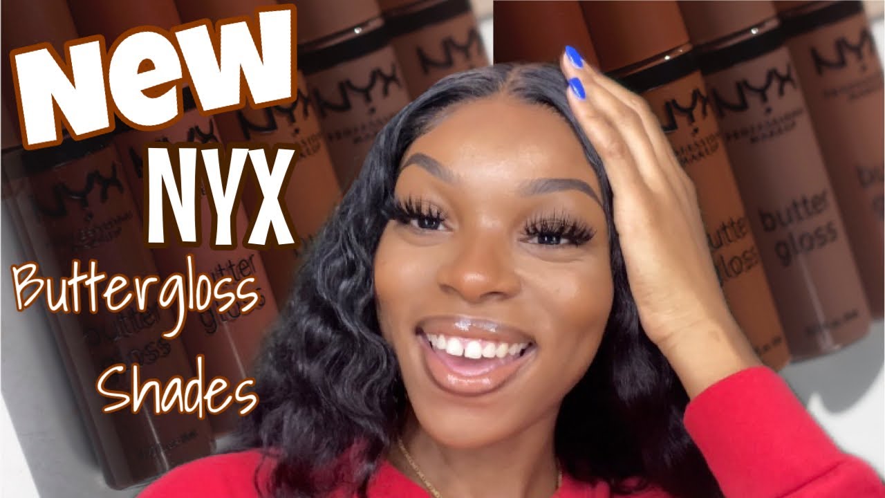 NEW NYX BUTTERGLOSS SWATCHES + FIRST IMPRESSIONS | WOC FRIENDLY | 2021