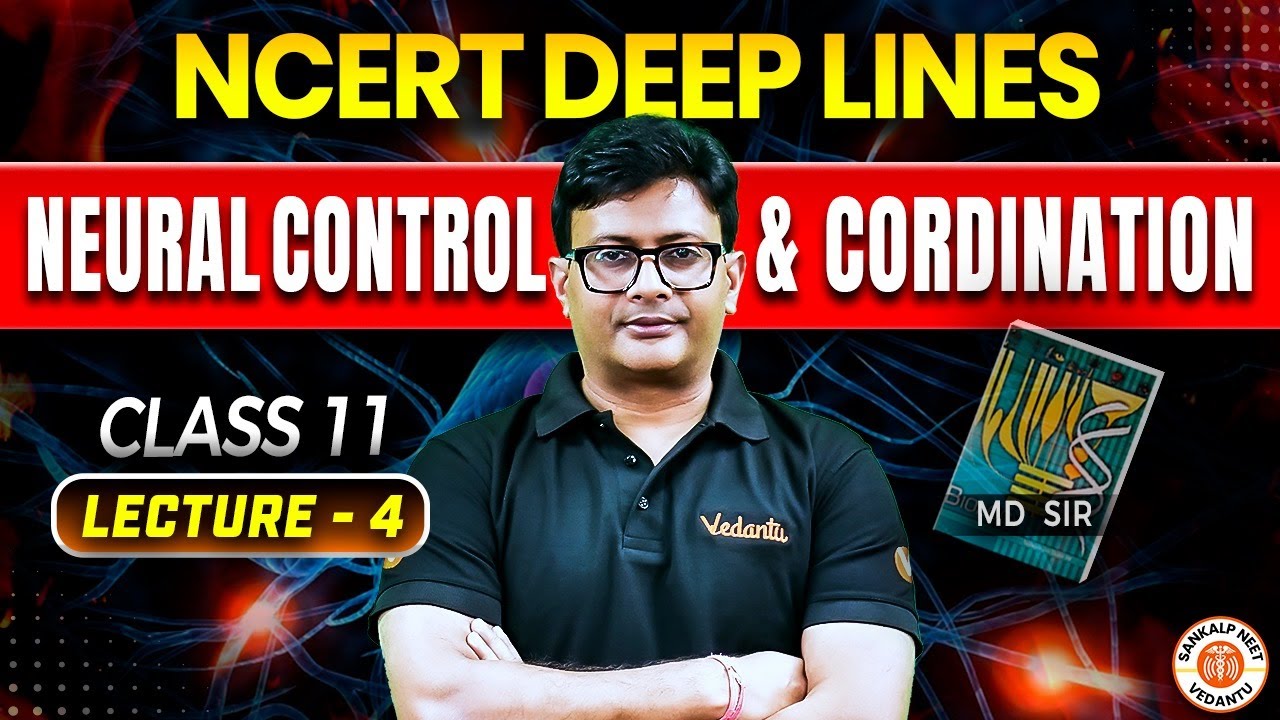 NEURAL CONTROL AND COORDINATION CLASS 11 | NCERT DEEP LINES | NCERT FOR NEET 2025 |ZOOLOGY BY MD SIR