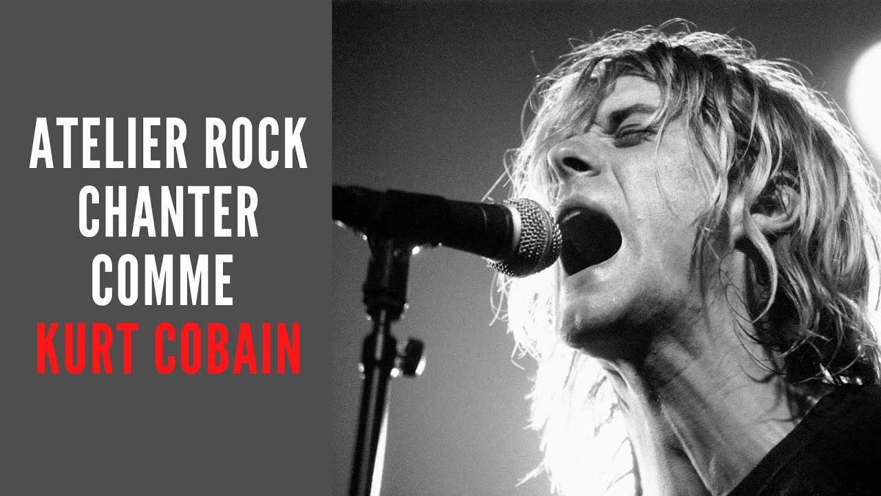 Atelier Rock : Chanter comme Kurt Cobain