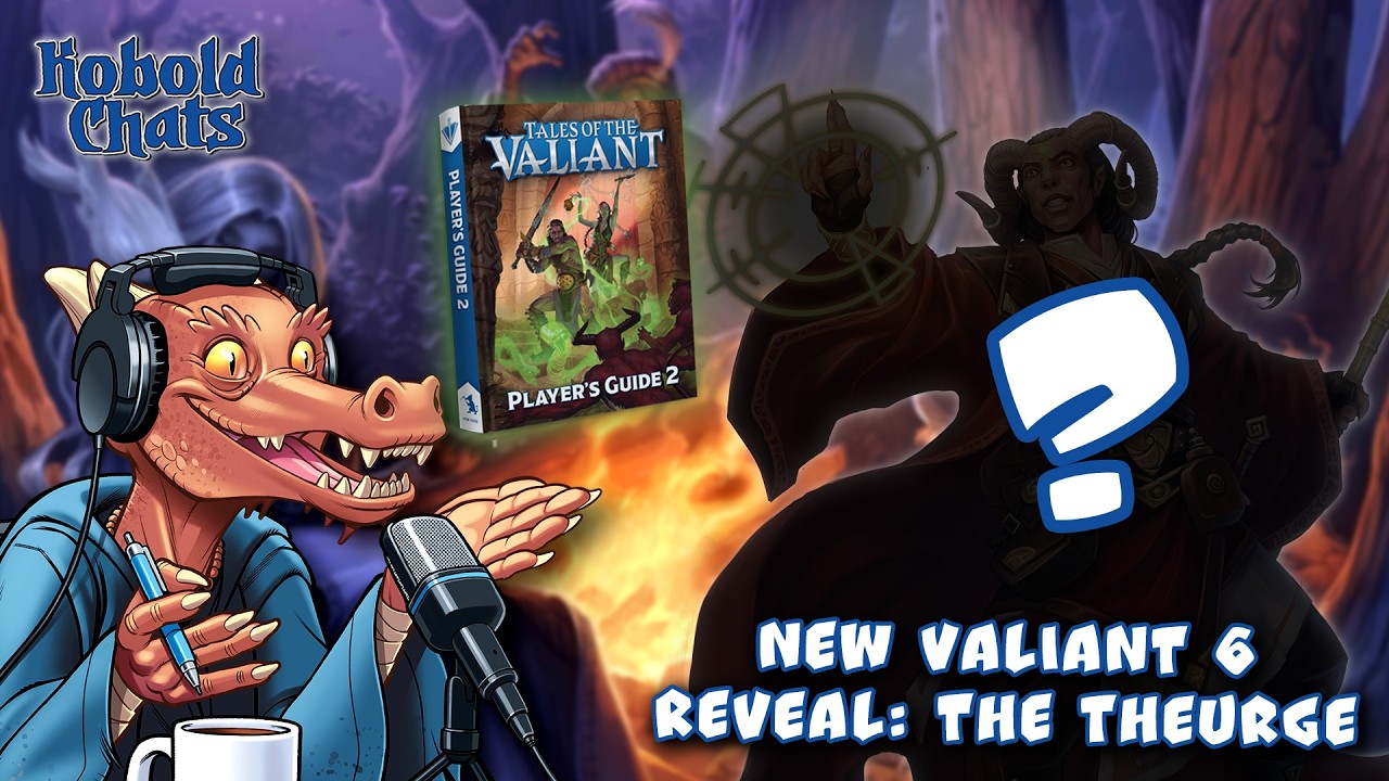 New Valiant 6 Reveal: TheTheurge | ToV Player's Guide 2 | Kobold Chats