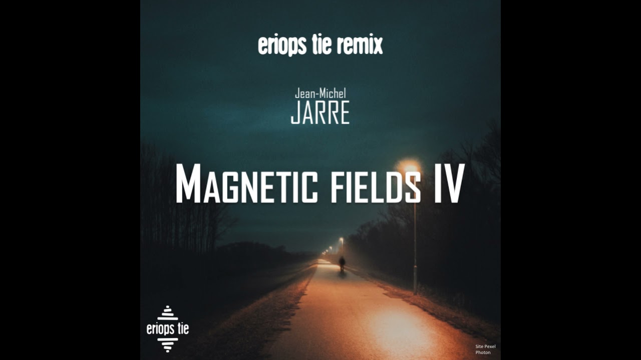 Jean-Michel Jarre - MAGNETIC FIELDS IV (eriops tie Remix 2021)