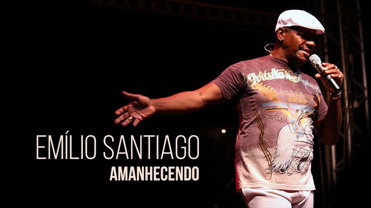 Amanhecendo - Em&iacute;lio Santiago