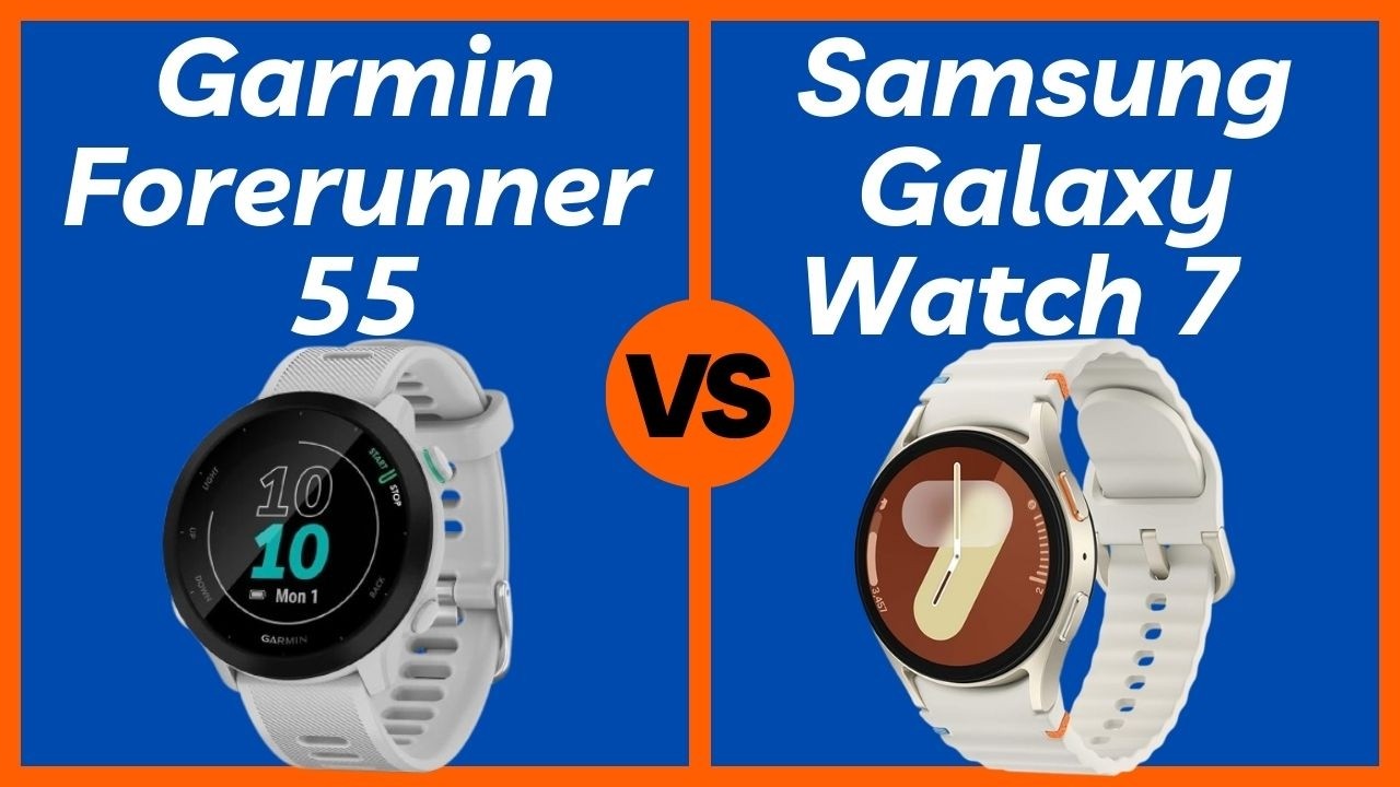 Garmin Forerunner 55 vs Samsung Galaxy Watch 7- Which Smartwatch is Worth Your Money?
