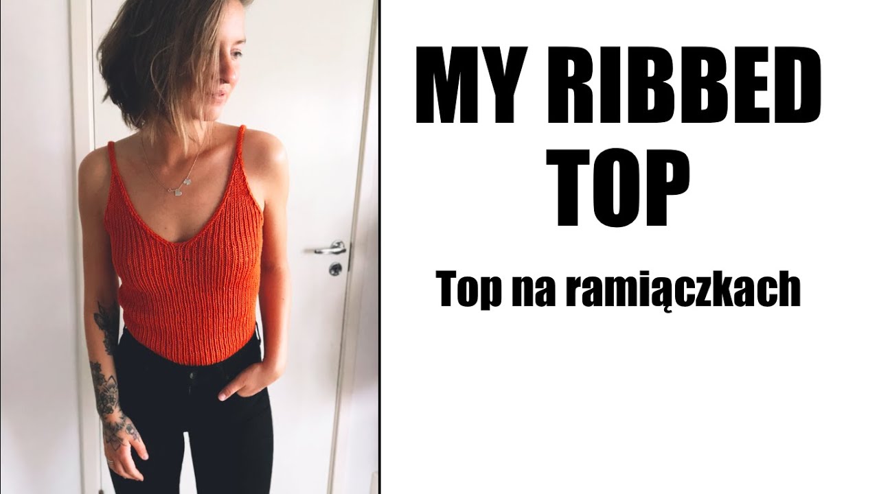 My Ribbed Top. Prosty top na ramiączkach.
