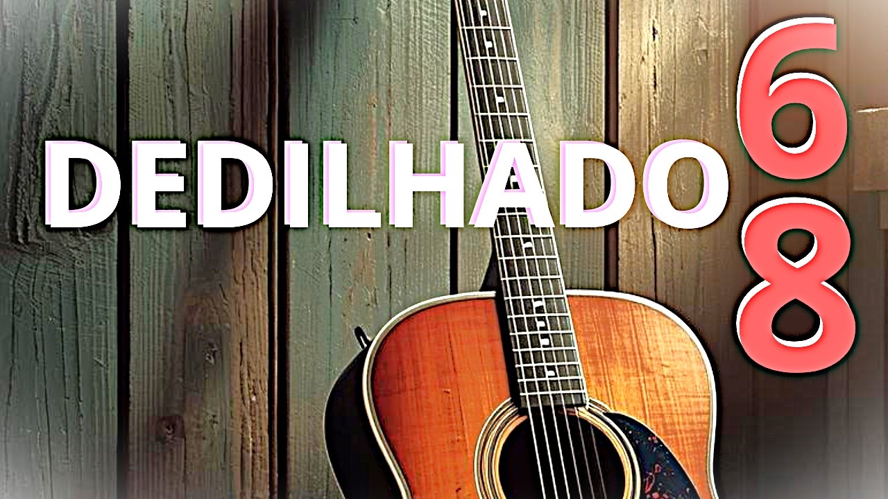 DEDILHADO BALADA 6 8