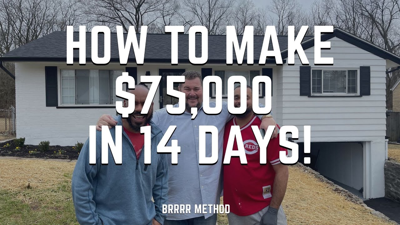 How To Make $75,000 in 14 Days! - BRRRR - Real Estate Investing