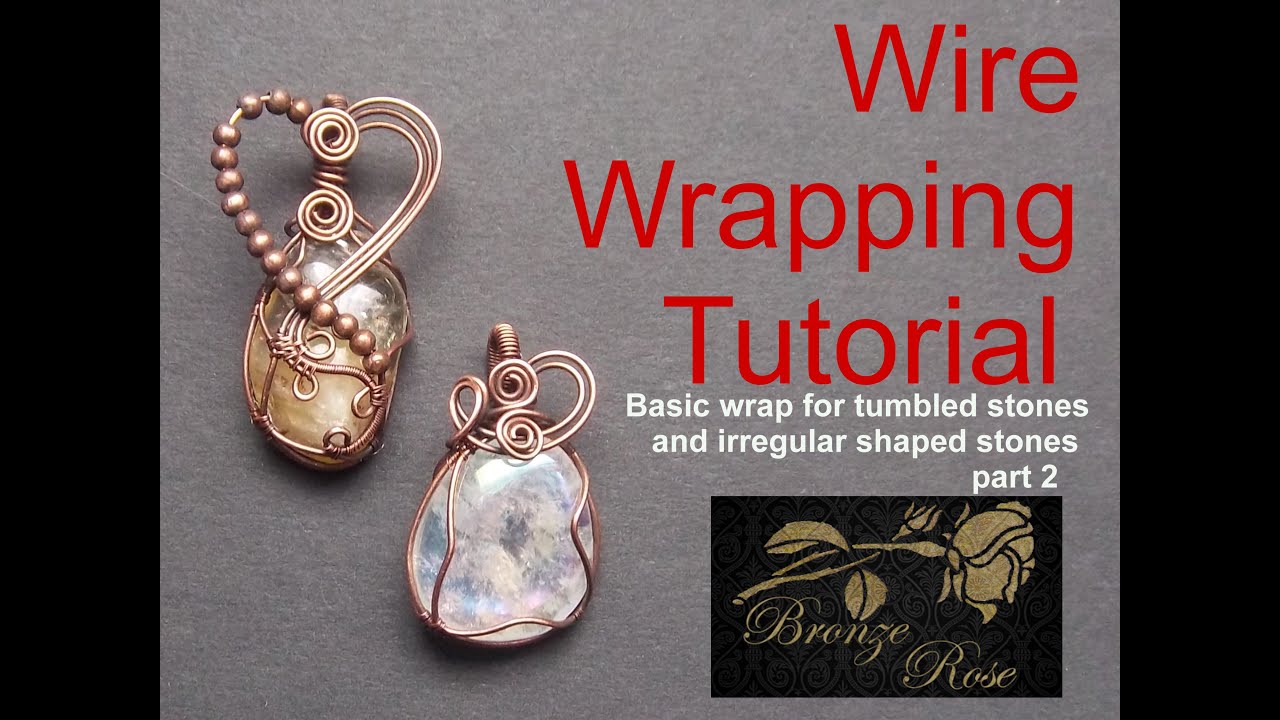 How to wire wrap  - Basic wrap for tumbled stones and irregular shaped stones part 2
