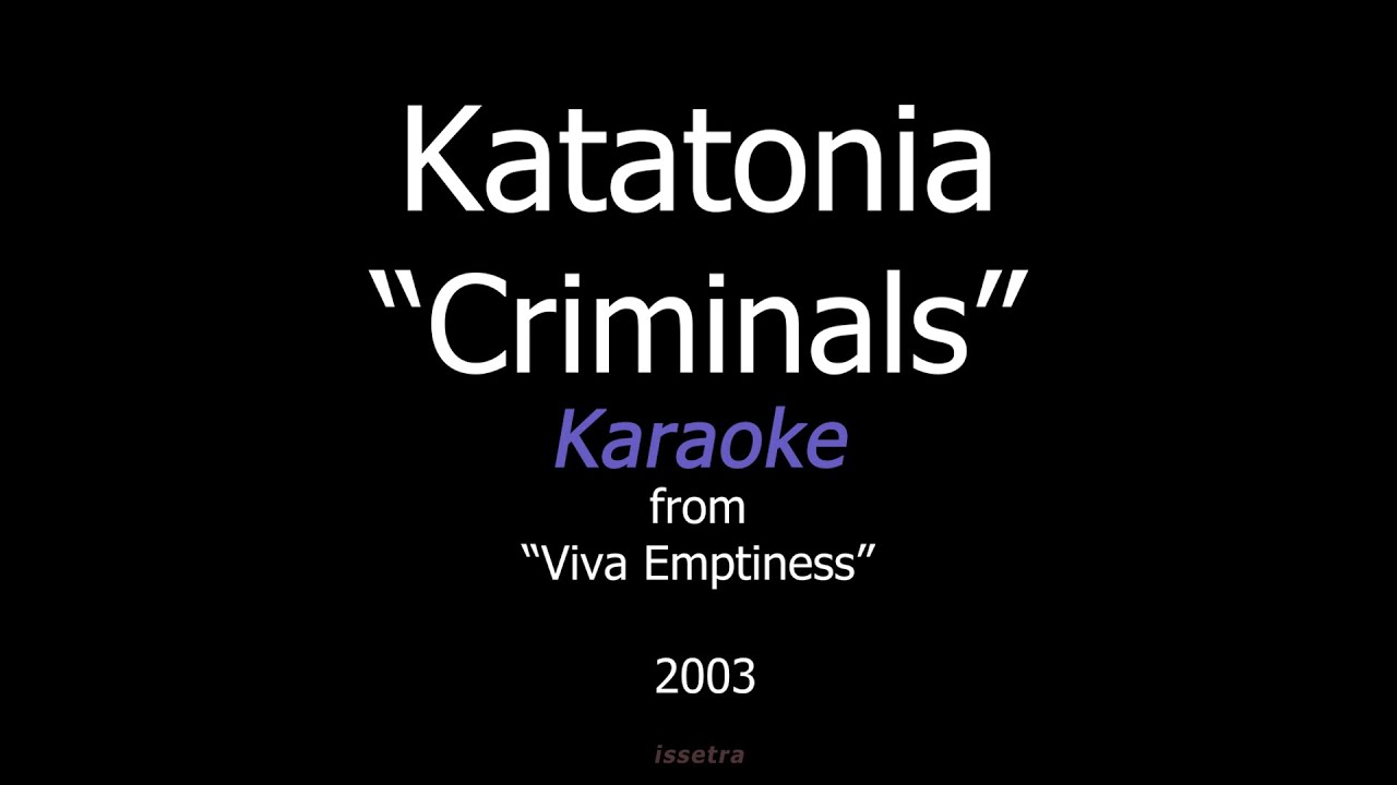 Katatonia — Criminals (Karaoke)
