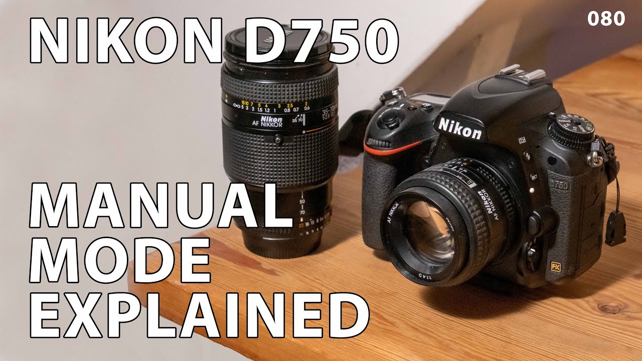 Nikon D750: How to work with manual exposure