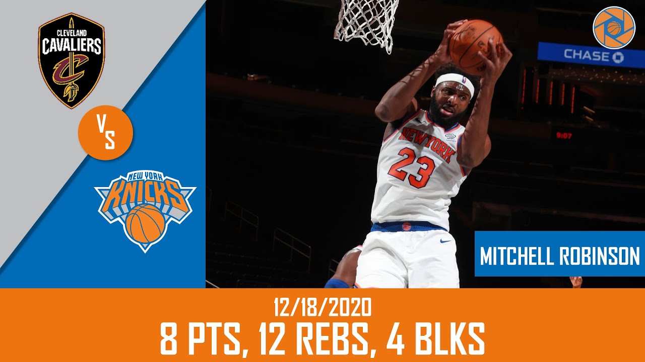 Mitchell Robinson's Full Game and Defensive Highlights: 8 PTS, 12 REBS, 4 BLKS vs Cavaliers |