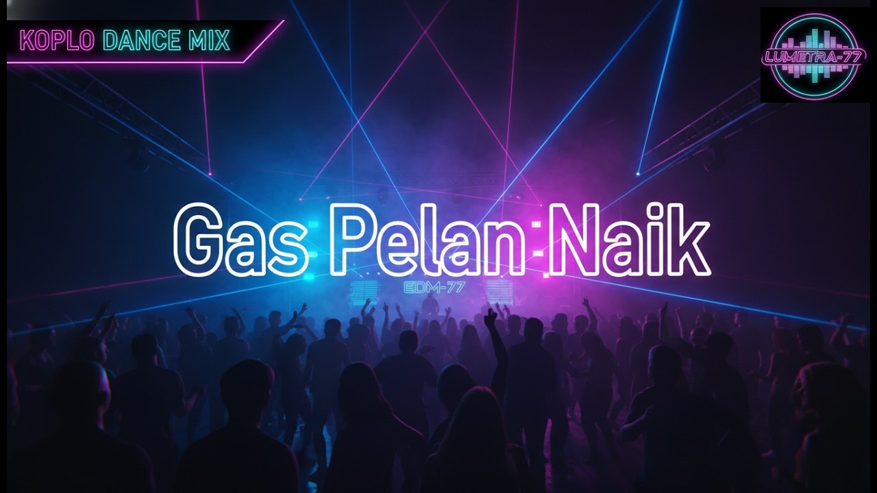 Gas Pelan Naik — Koplo Eurodance Mix | Lumetra-77